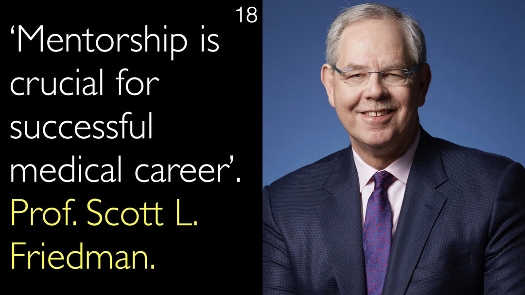 "A mentoria é fundamental para uma carreira médica de sucesso". — Prof. Scott L. Friedman, 18