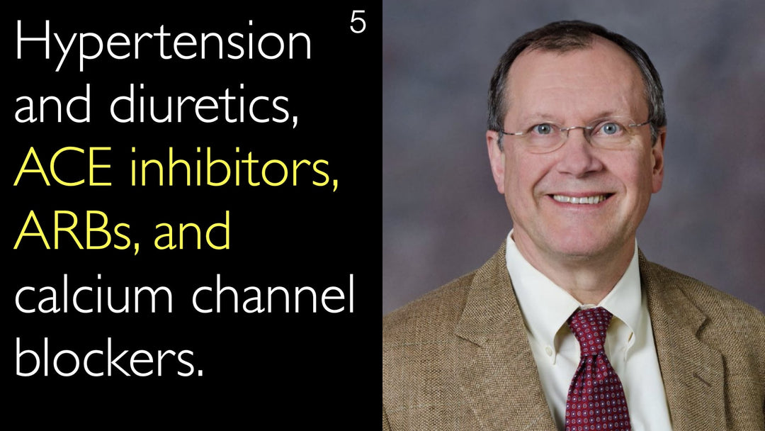Hypertension and diuretics, ACE inhibitors, ARBs, and calcium channel blockers. 5