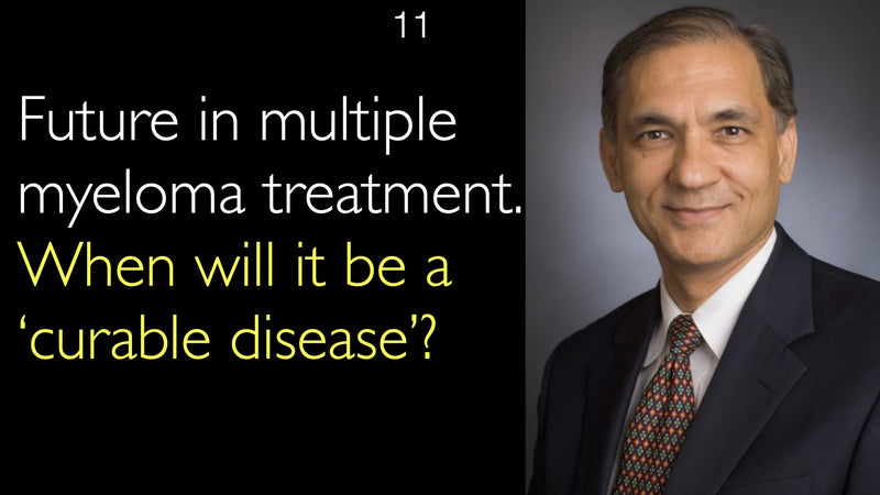 Future in multiple myeloma treatment. When will it be a ‘curable disease’? 11